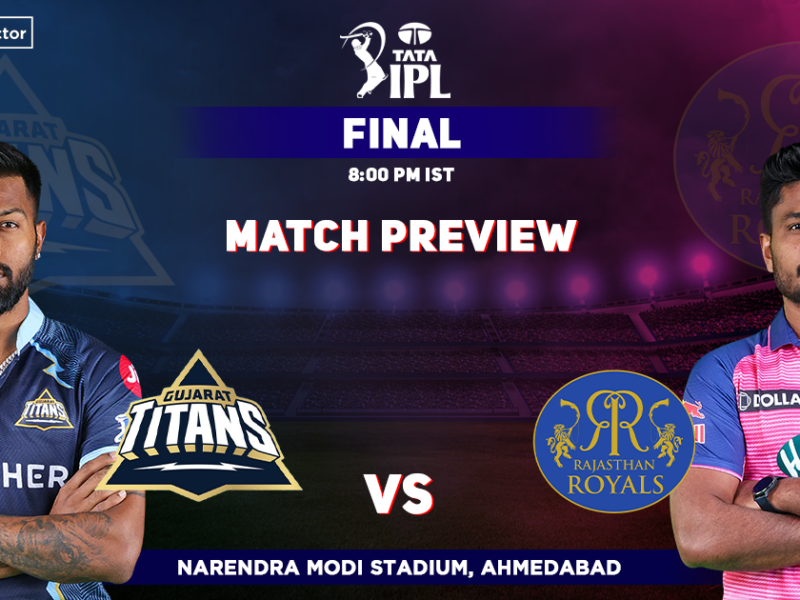 Gujarat Titans vs Rajasthan Royals Match Preview, IPL 2022 Final, GT vs RR