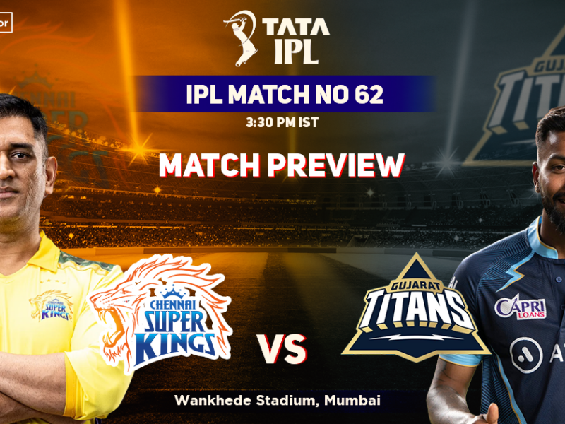 Chennai Super Kings vs Gujarat Titans Match Preview, IPL 2022, Match 62, CSK vs GT