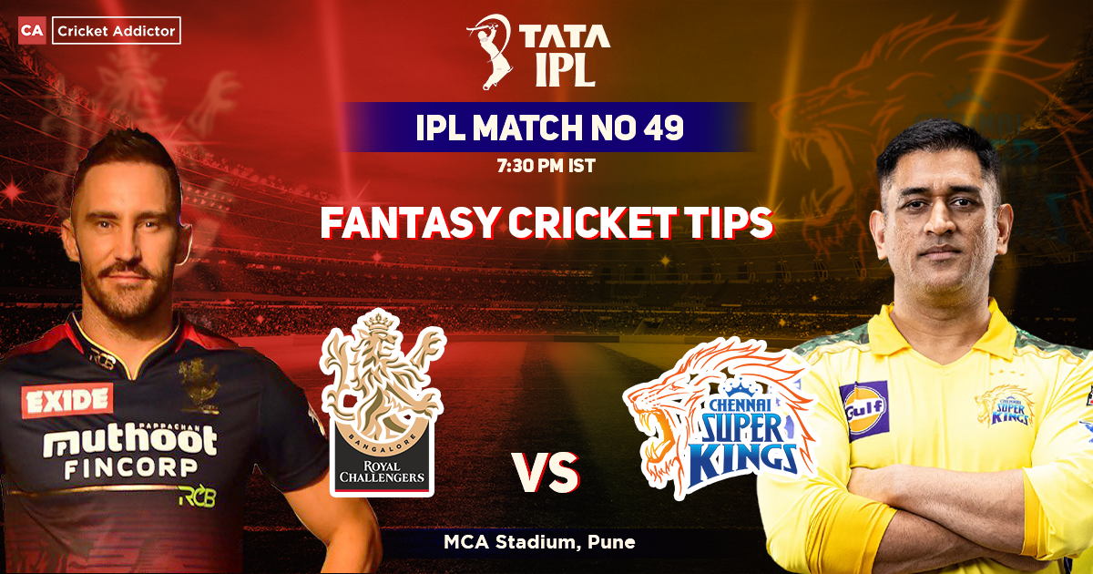 Royal Challengers Bangalore vs Chennai Super Kings Dream11 Prediction, Fantasy Cricket Tips, Dream11 Team, Playing XI, Pitch Report, Injury Update- Tata IPL 2022
