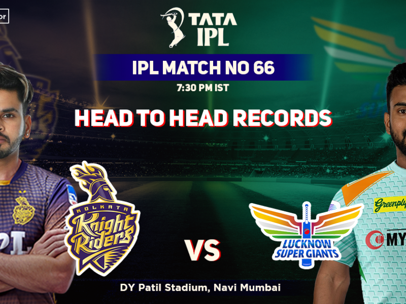 KKR vs LSG Head to Head Records, Kolkata Knight Riders' Head-to-Head Record Against Lucknow Super Kings – IPL 2022 Match 66