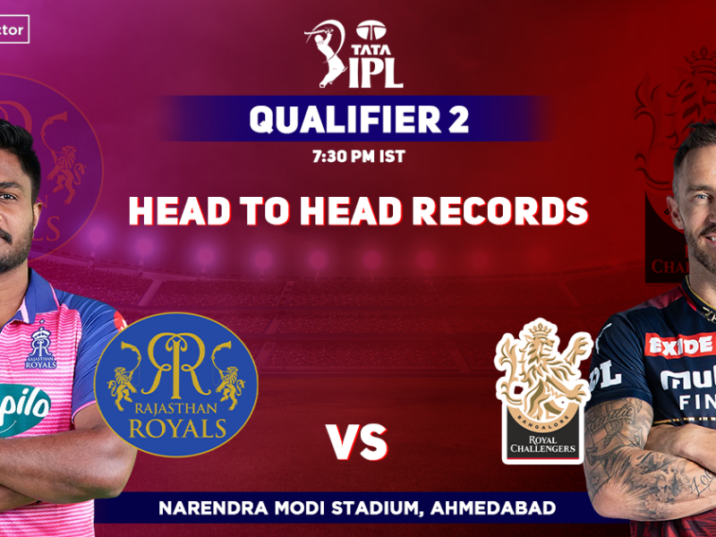 Rajasthan Royals vs Royal Challengers Bangalore Head to Head Records, Rajasthan Royals' Head-to-Head Record Against Royal Challengers Bangalore – IPL 2022, Qualifier 2