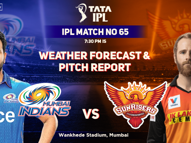 Mumbai Indians vs SunRisers Hyderabad: Weather Forecast And Pitch Report of Wankhede Stadium in Mumbai- IPL 2022 Match 65