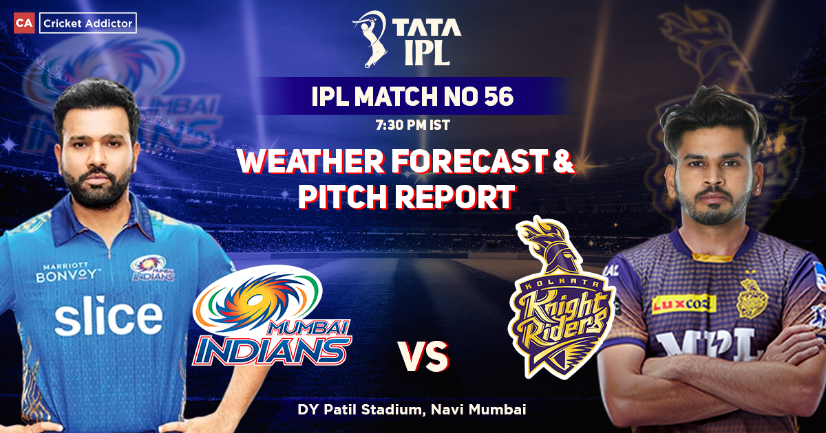 Mumbai Indians vs Kolkata Knight Riders: Weather Forecast And Pitch Report of DY Patil Stadium In Mumbai- IPL 2022 Match 56