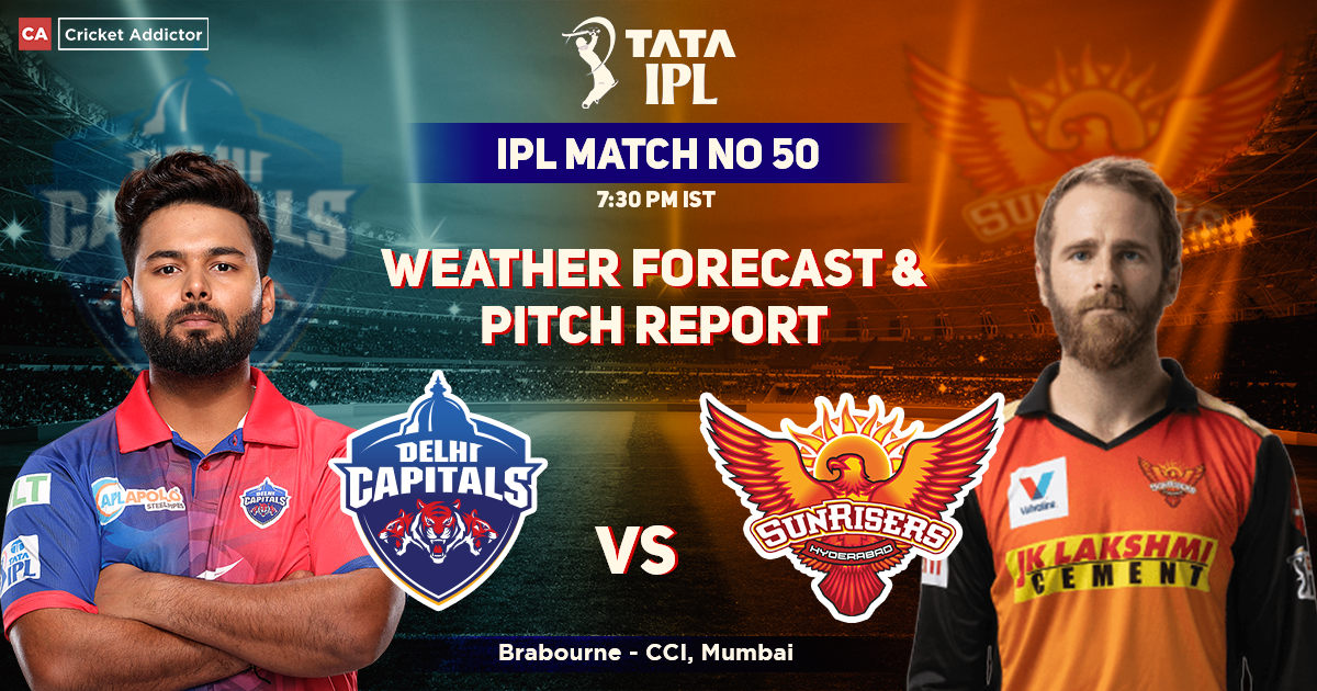 Delhi Capitals vs SunRisers Hyderabad : Weather Forecast And Pitch Report of Brabourne Stadium in Mumbai- IPL 2022 Match 50