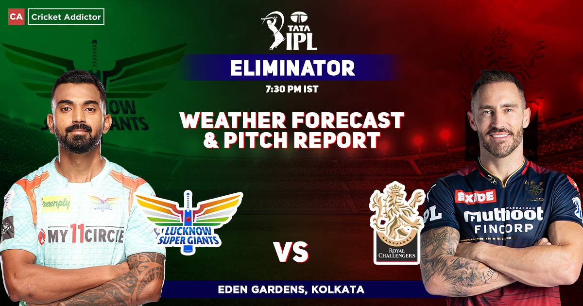 Lucknow Supergiants vs Royal Challengers Bangalore: Weather Forecast And Pitch Report of Eden Gardens Stadium in Kolkata- IPL 2022 Eliminator - Cricke