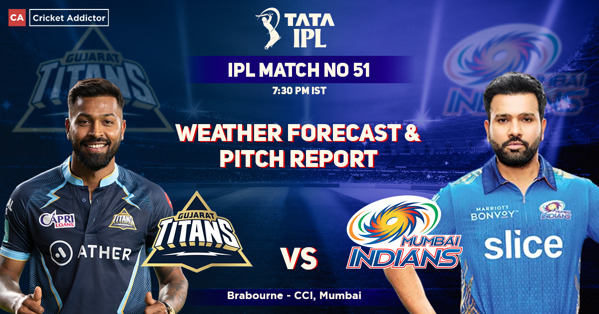 Gujarat Titans vs Mumbai Indians Weather Forecast And Pitch Report, IPL 2022, Match 51, GT vs MI