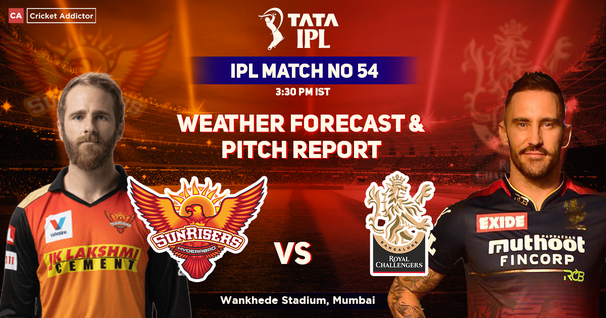 Sunrisers Hyderabad vs Royal Challengers Bangalore Weather Forecast And Pitch Report, IPL 2022, Match 54, SRH vs RCB