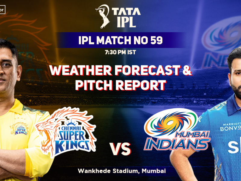 Chennai Super Kings vs Mumbai Indians: Weather Forecast And Pitch Report of Wankhede Stadium in Mumbai- IPL 2022 Match 59