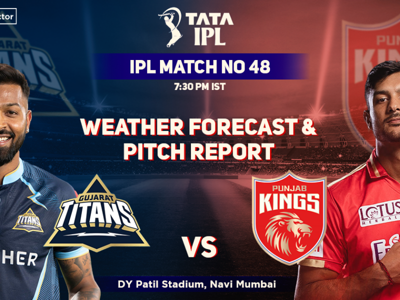 Gujarat Titans vs Punjab Kings Weather Forecast And Pitch Report, IPL 2022, Match 48, GT vs PBKS