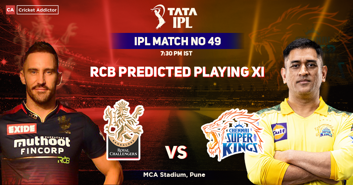 Royal Challengers Bangalore vs Chennai Super Kings, RCB Playing 11 vs CSK (Predicted), IPL 2022, RCB vs CSK