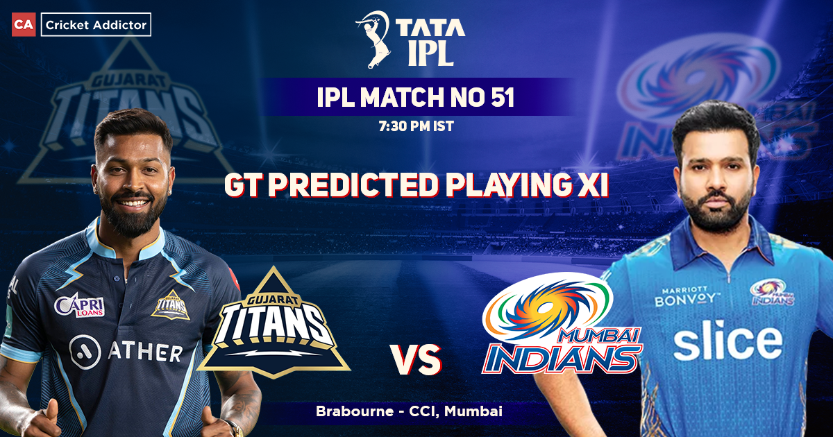 Gujarat Titans vs Mumbai Indians, GT Playing 11 vs MI (Predicted), IPL 2022, Match 51, GT vs MI