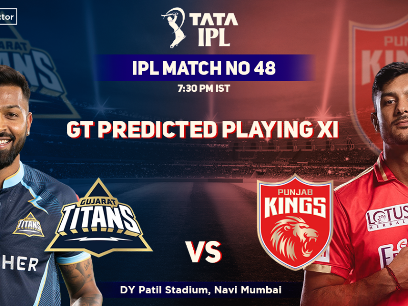 Gujarat Titans vs Punjab Kings, GT Playing 11 vs PBKS (Predicted), IPL 2022, Match 48, GT vs PBKS
