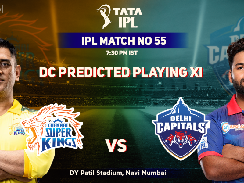 Chennai Super Kings vs Delhi Capitals, DC Playing 11 vs CSK (Predicted), IPL 2022, Match 55, CSK vs DC