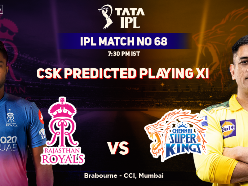 Rajasthan Royals vs Chennai Super Kings, CSK Playing 11 vs RR (Predicted), IPL 2022, Match 68, RR vs CSK