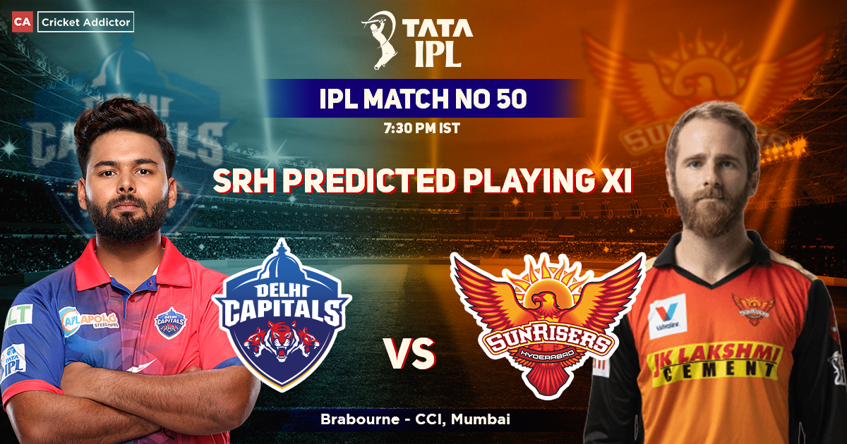 Delhi Capitals vs SunRisers Hyderabad: SRH Predicted Playing XI Against DC, IPL 2022, Match 50 DC vs SRH