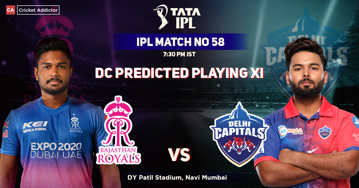 Rajasthan Royals vs Delhi Capitals, DC Playing 11 vs RR (Predicted), IPL 2022, Match 58, RR vs DC