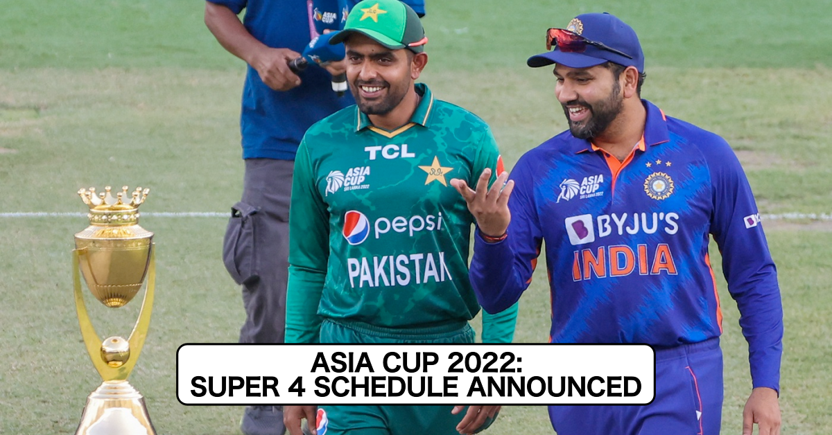 Asia Cup 2022: Super 4 Schedule Announced; India To Face Pakistan On 4th September
