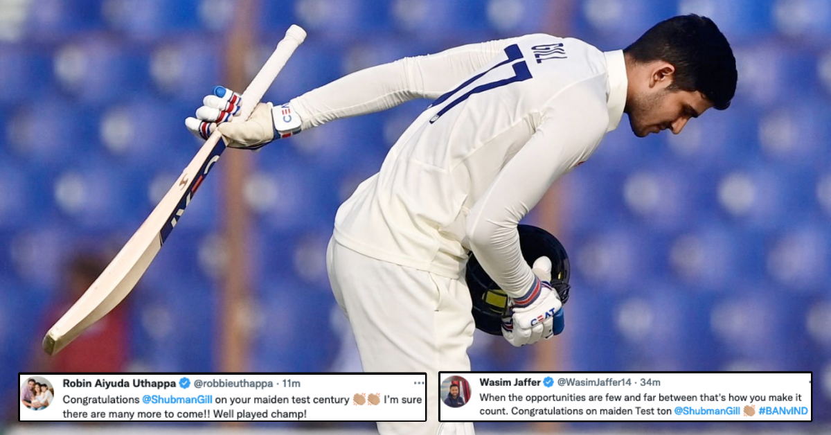 Twitter Praises “Generational Talent” Shubman Gill As He Hits His Maiden Test Century vs Bangladesh