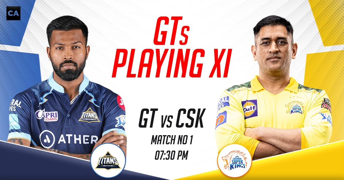 GT Playing 11 for CSK, IPL 2023, Match 1