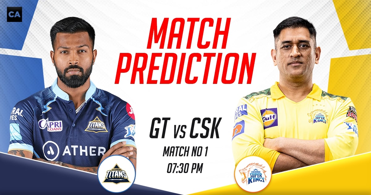 GT vs CSK Match Prediction, IPL 2023, Match 1