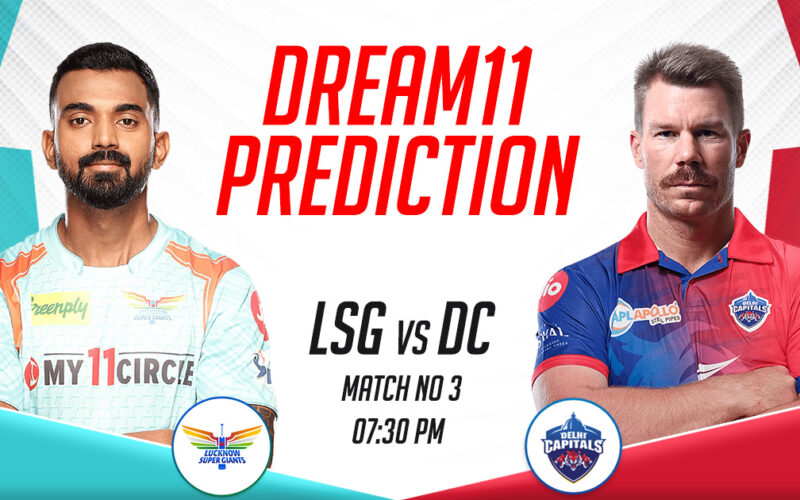 LSG vs DC Dream11 Prediction Today Match, Dream11 Team Today, Fantasy Cricket Tips, IPL 2023, Match 3