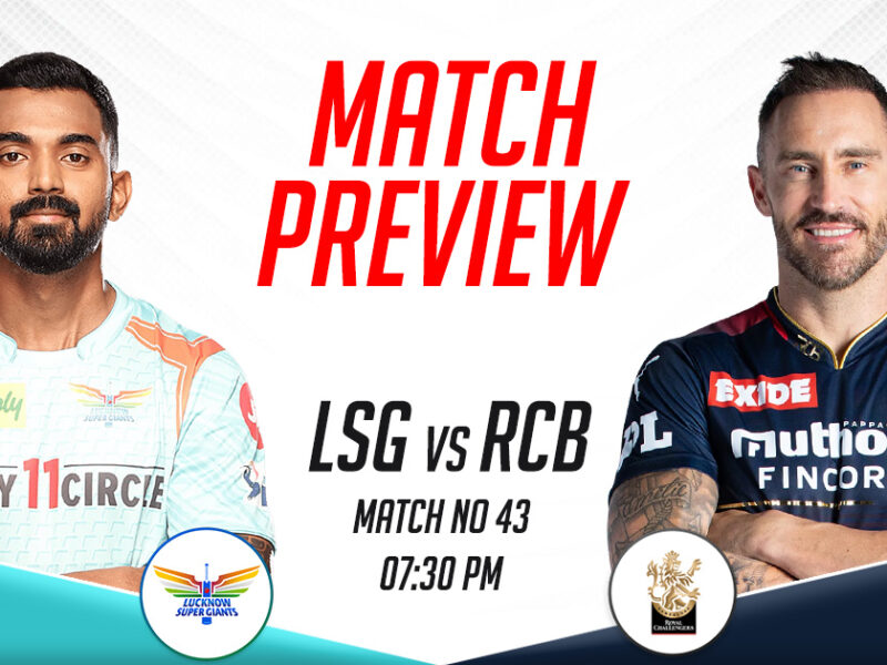 LSG vs RCB Match Preview, IPL 2023, Match 43