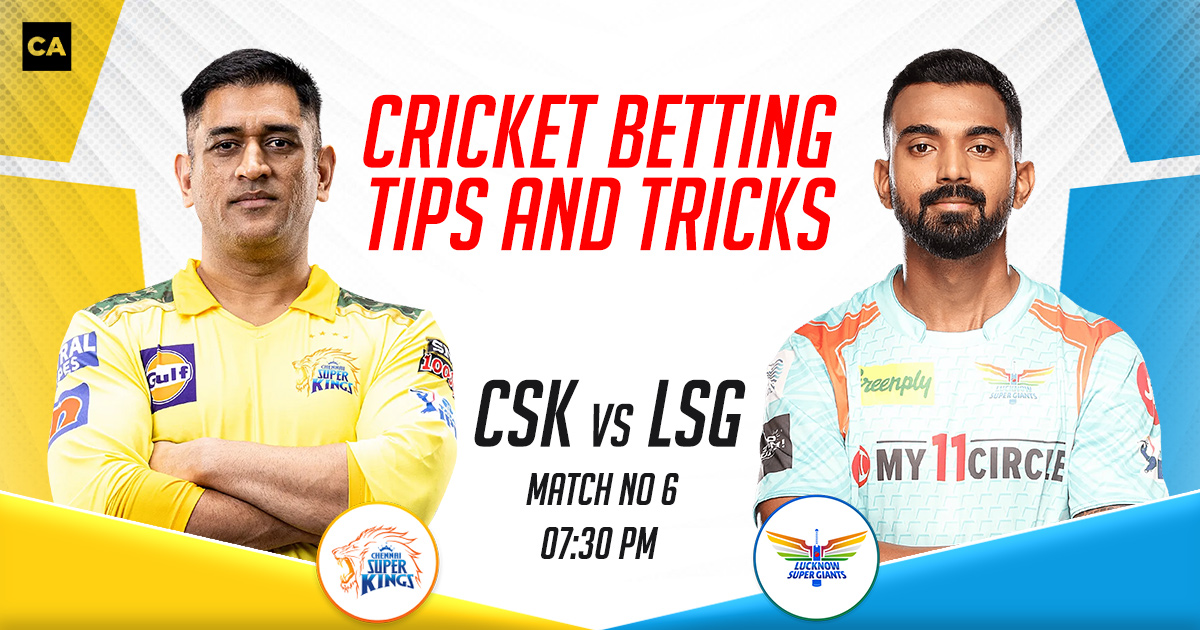 CSK vs LSG Cricket Betting Tips and Tricks, IPL 2023, Match 6
