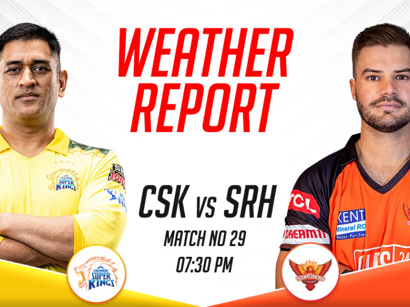 CSK vs SRH Weather Report and Pitch Report, IPL 2023, Match 29