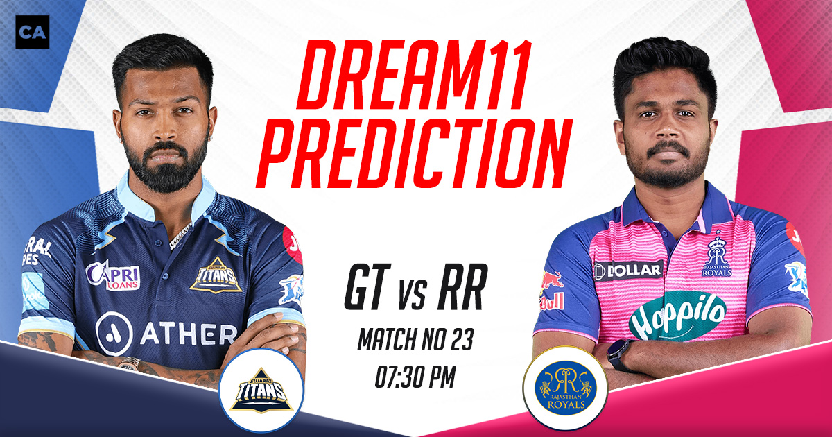 GT vs RR Dream11 Prediction Today Match, Dream11 Team Today, Fantasy Cricket Tips, IPL 2023, Match 23