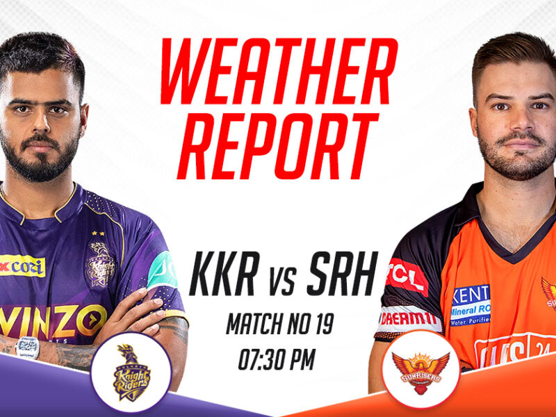KKR vs SRH Weather Report and Pitch Report, IPL 2023, Match 19
