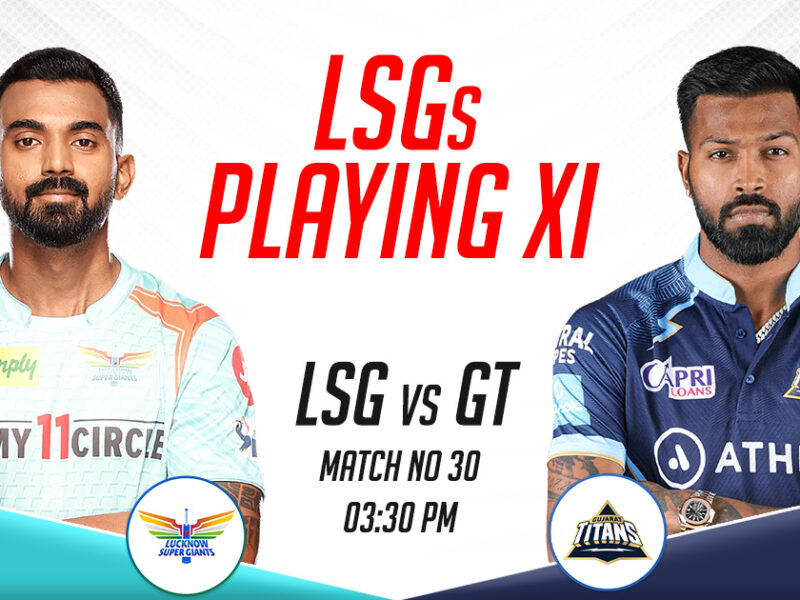LSG Playing XI vs GT, IPL 2023, Match 30