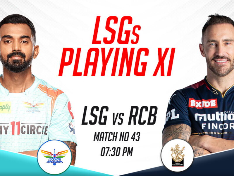 LSG Playing XI vs RCB- IPL 2023, Match 43