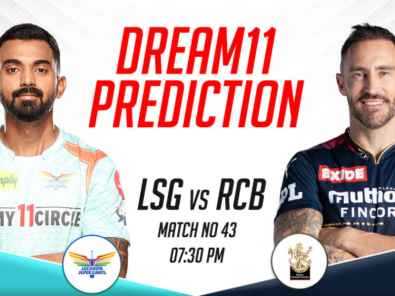 LSG vs RCB Dream11 Prediction Today Match, Dream11 Team Today, Fantasy Cricket Tips- IPL 2023, Match 43