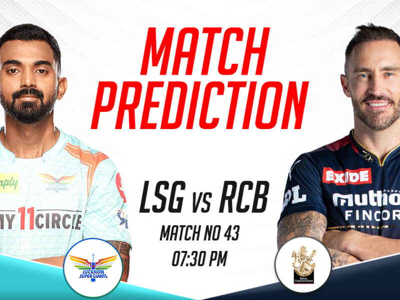 LSG vs RCB Today Match Prediction, IPL 2023, Match 43