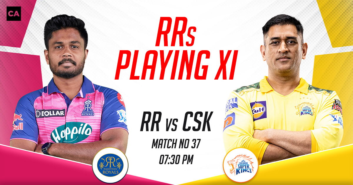 RR Playing XI vs CSK, IPL 2023, Match 37
