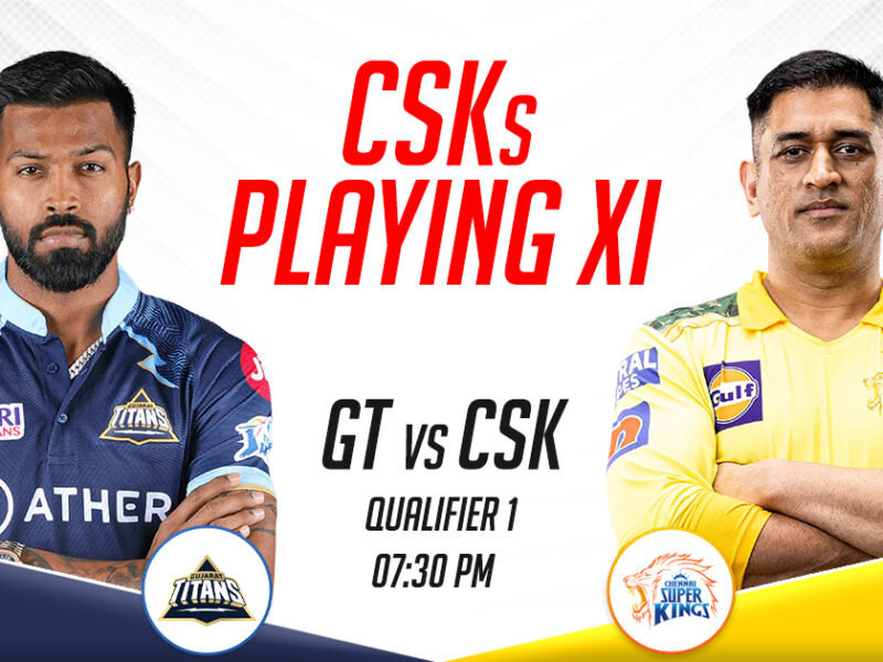 CSK Playing XI vs GT, Qualifier 1- IPL 2023