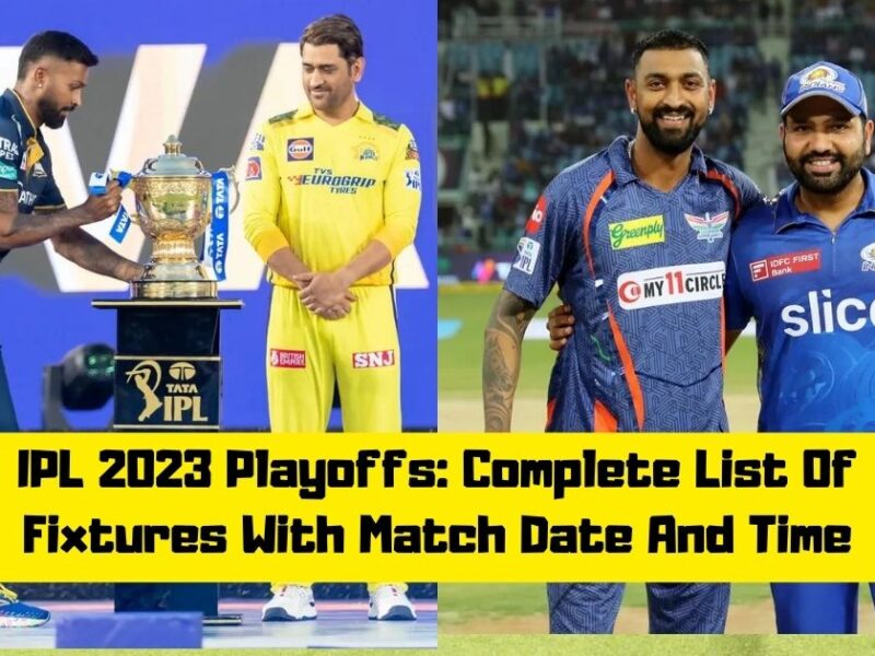 IPL 2023 Playoffs Schedule: Complete List Of Fixtures With Match Date And Time
