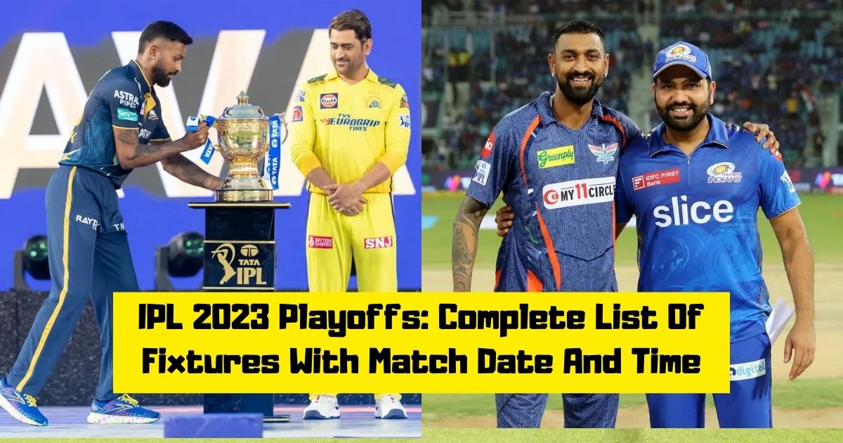 IPL Playoffs 2023 Schedule: Date, Venue, Match Timings and more