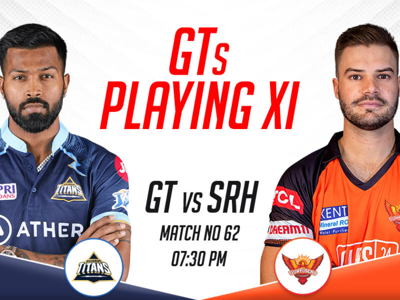 GT Playing XI vs SRH, IPL 2023, Match 62