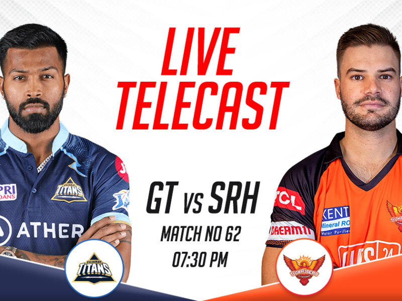 GT vs SRH Live Telecast Channel In India, IPL 2023, Match 62