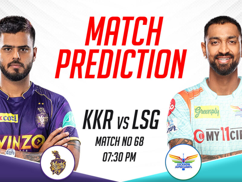 KKR vs LSG Today Match Prediction, IPL 2023, Match 68