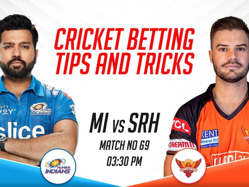 MI vs SRH Cricket Betting Tips and Tricks, IPL 2023, Match 69
