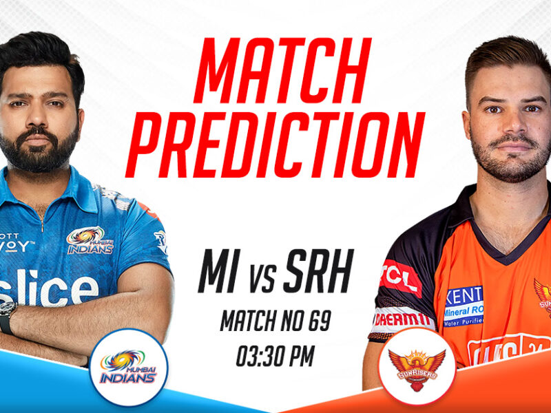 MI vs SRH Today Match Prediction, IPL 2023, Match 69