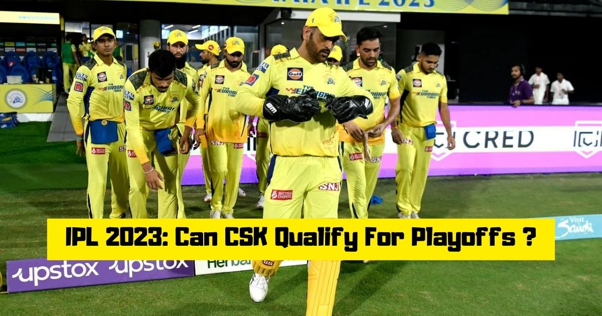 CSK vs KKR Explained How Chennai Super Kings Can Qualify For IPL