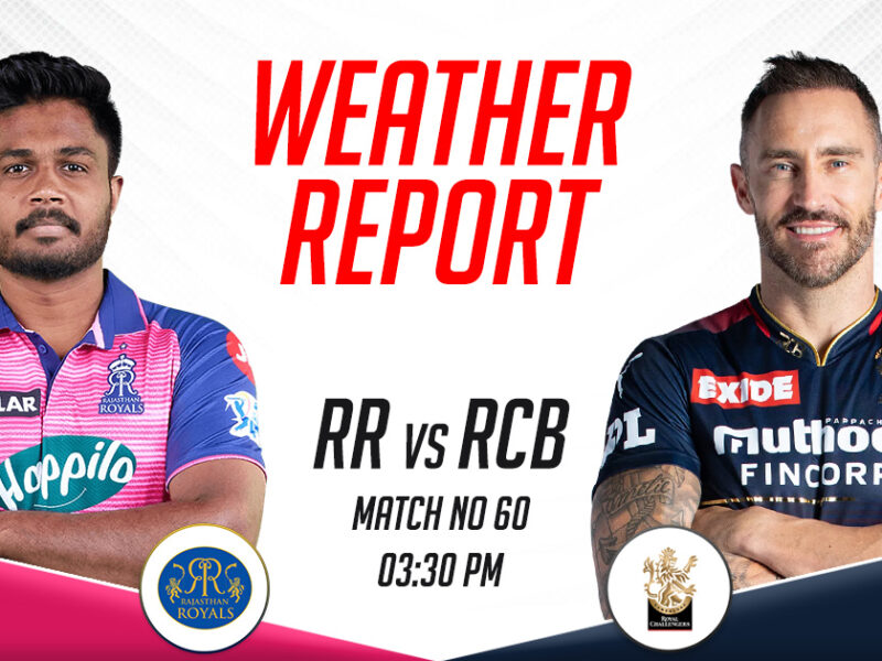 RR vs RCB Weather Report and Pitch Report, IPL 2023, Match 60
