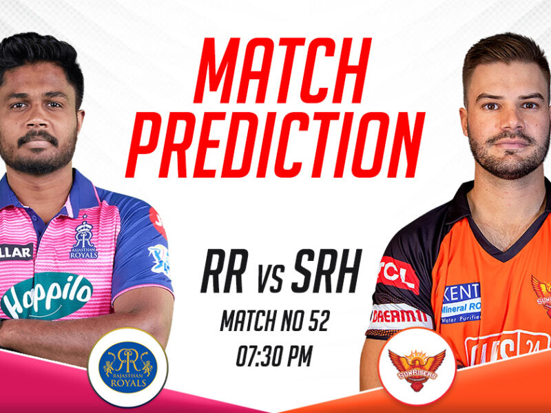 RR vs SRH Today Match Prediction, IPL 2023, Match 52