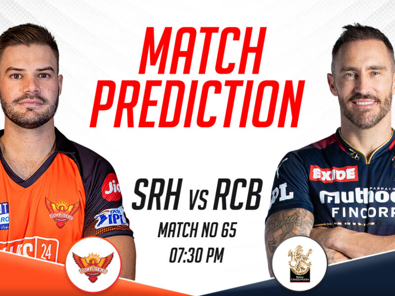 SRH vs RCB Today Match Prediction, IPL 2023, Match 65